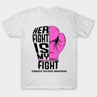 Her Fight is My Fight T-Shirt